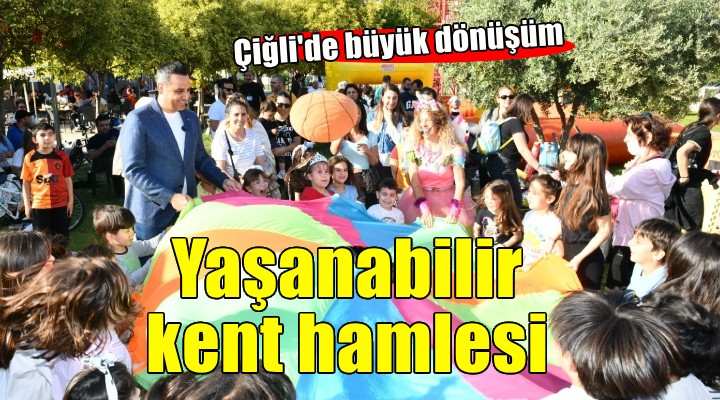 Çiğli Belediyesi'nden yaşanabilir kent hamlesi