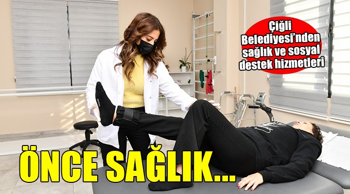 Çiğli Belediyesi'nin önceliği sağlık...