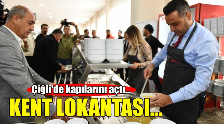 Çiğli Kent Lokantası kapılarını açtı!