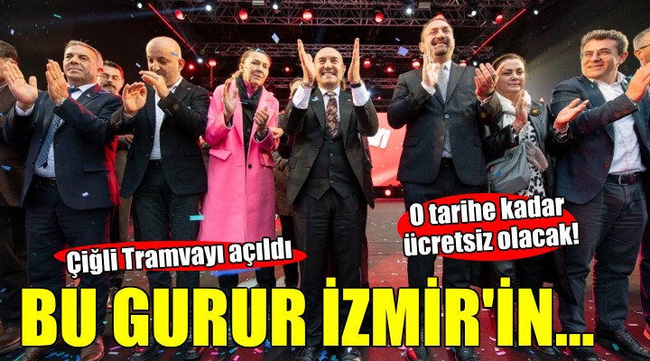 Çiğli Tramvayı hizmete girdi... COŞKULU AÇILIŞ!