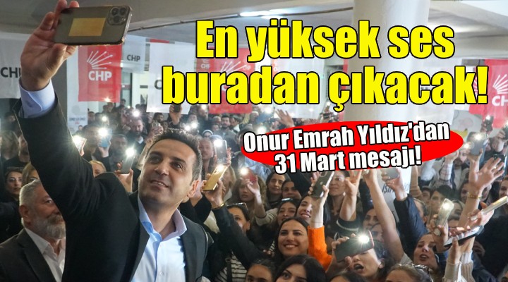 Çiğli adayı Yıldız: 31 Mart'ta en yüksek ses buradan çıkacak!