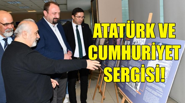 Çiğli'de Atatürk ve Cumhuriyet sergisi!