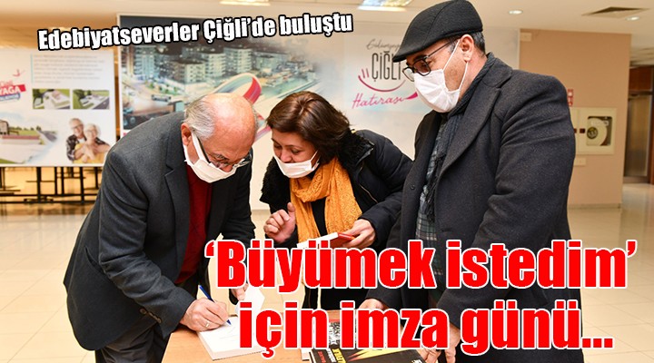 Çiğli'de 'Büyümek istedim' için imza gecesi...