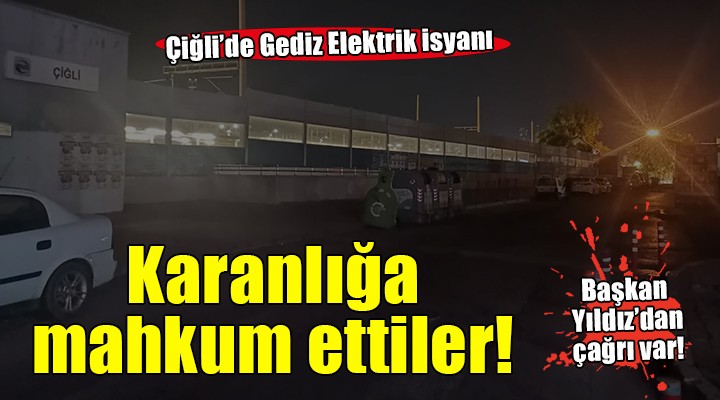 Çiğli'de Gediz Elektrik isyanı... Karanlığa mahkum ettiler!