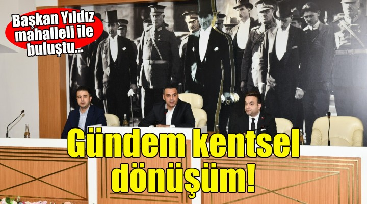 Çiğli'de Kentsel Dönüşüm Çalışmaları yeniden başlıyor