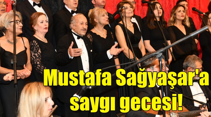 Çiğli'de Mustafa Sağyaşar'a saygı gecesi!