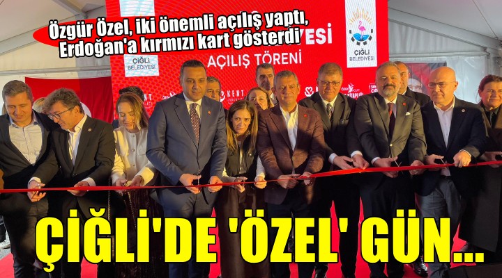 Çiğli'de 'Özel' gün... Özgür Özel 2 önemli açılış yaptı, Erdoğan'a kırmızı kart gösterdi!