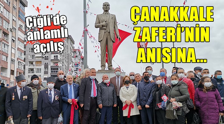 Çiğli'de anlamlı açılış... Çanakkale Zaferi'nin anısına!