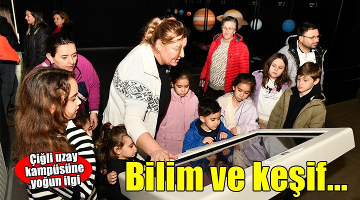 Çiğli'de bilim ve keşif dolu deneyim...