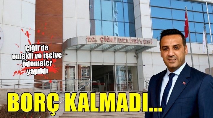 Çiğli'de emekli ve çalışana borç kalmadı!