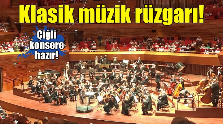 Çiğli'de klasik müzik rüzgarı esecek!