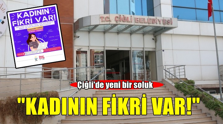 Çiğli, gelişimi için kadınların önerilerini bekliyor