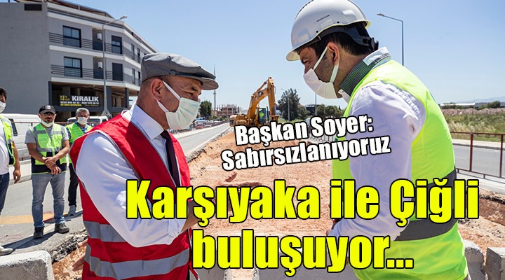 Çiğli ile Karşıyaka buluşacak...