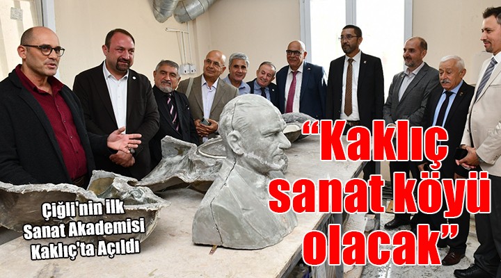 Çiğli'nin ilk sanat akademisi Kaklıç'ta açıldı