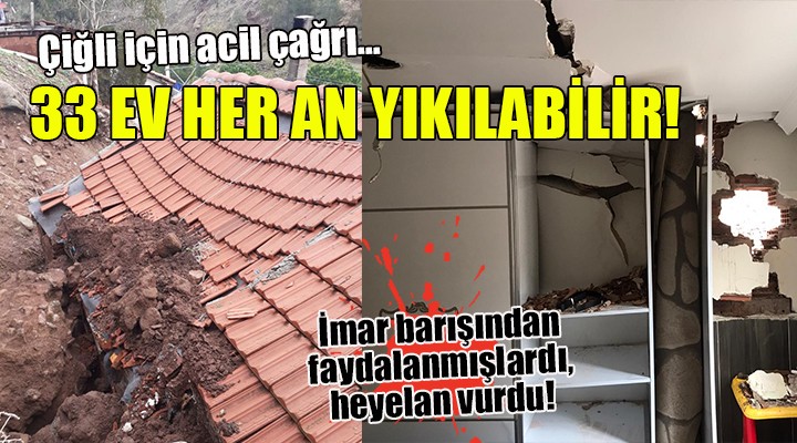 Çiğli'yi heyelan vurdu... 33 EV YIKILMA TEHLİKESİ İLE KARŞI KARŞIYA!