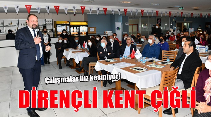 Çiğli'de Dirençli Kent çalışmaları hız kesmiyor