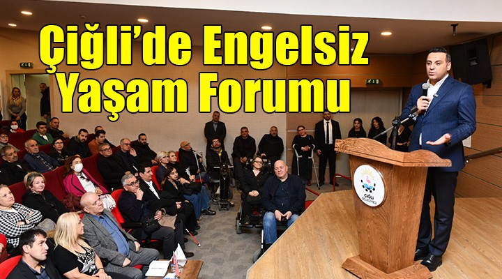 Çiğli'de Engelsiz Yaşam Forumu