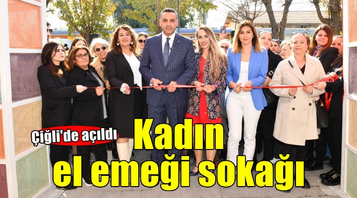 Çiğli'de Kadın El Emeği Sokağı Açıldı