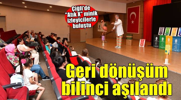 Çiğli'de çocuklara geri dönüşüm bilinci oyunla aşılandı