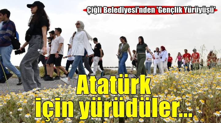 Çiğli'de gençlik Atatürk için yürüdü