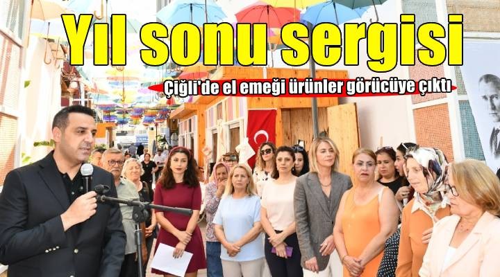 Çiğli'de kadınların el emeği ürünleri görücüye çıktı