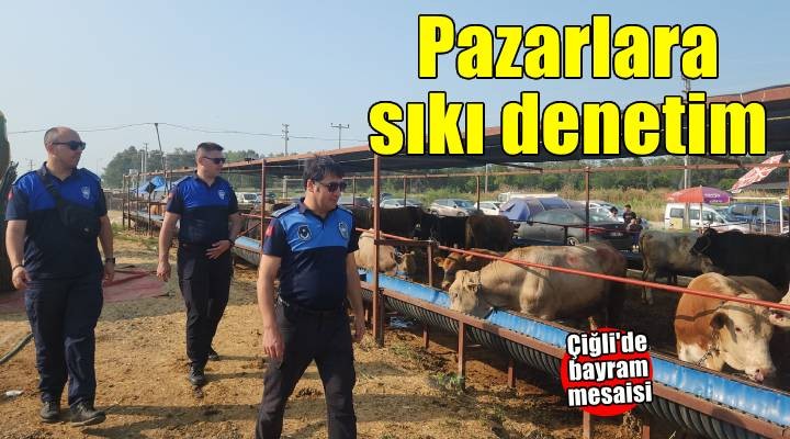 Çiğli'de kurban pazarlarına ve kesim noktalarına sıkı denetim
