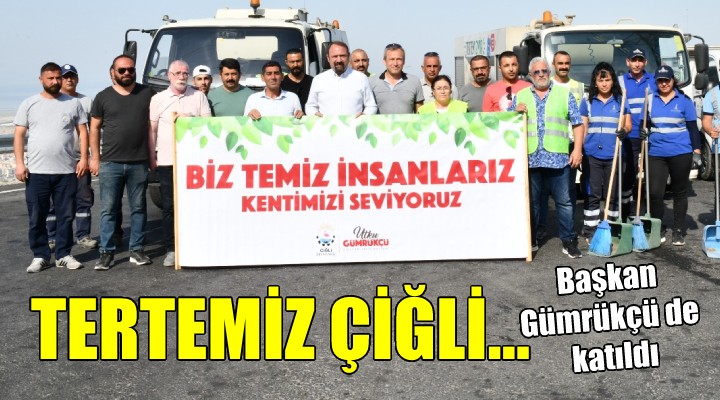 Çiğli'de temizlik seferberliği...