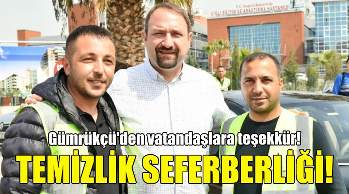 Çiğli'de temizlik seferberliği sürüyor!