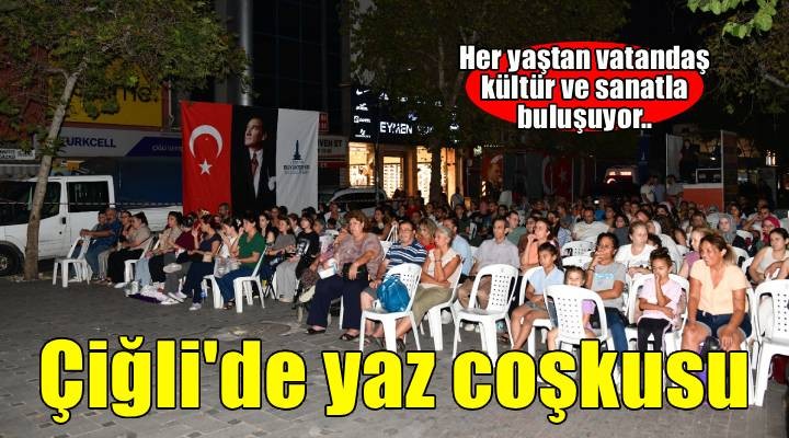 Çiğli'de yaz coşkusu: Müzik, tiyatro, sinema ve renkli atölyeler