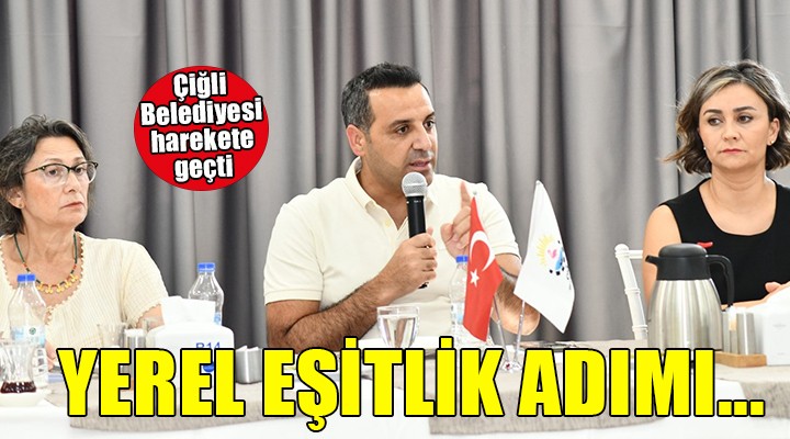 Çiğli'de yerel eşitlik için ilk adım...