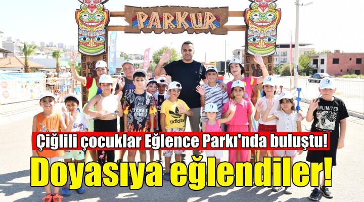 Çiğlili çocuklar Eğlence Parkı'nda buluştu!