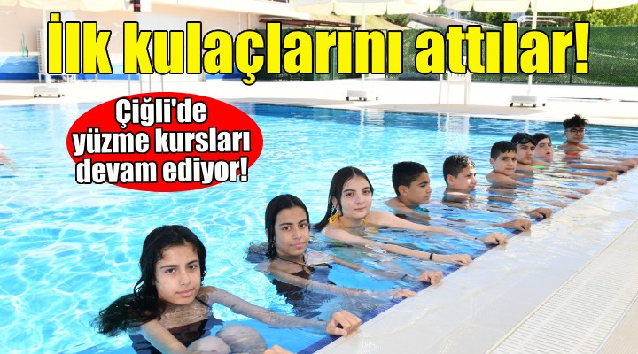 Çiğlili çocuklar ilk kulaçlarını attı!