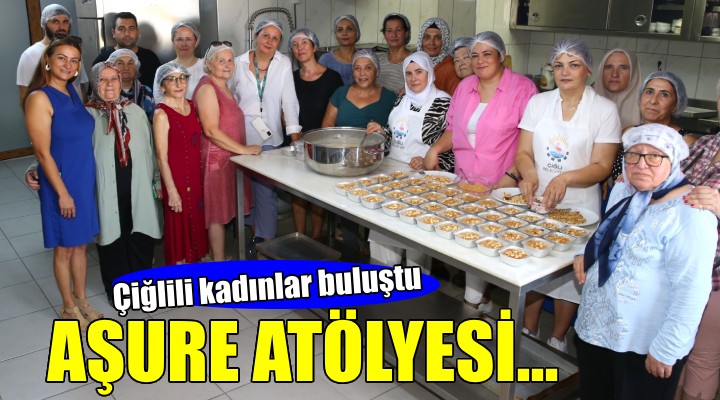 Çiğlili kadınlar aşure atölyesinde buluştu