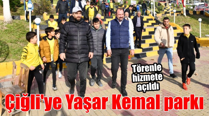 Çiğli'ye Yaşar Kemal Parkı...