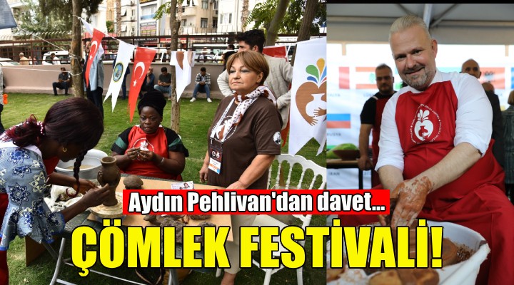 Çömlek Festivali... Dünya Menemen'de buluşacak!