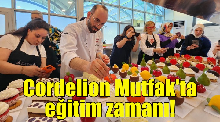 Cordelion Mutfak'ta eğitim zamanı!