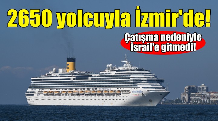 Costa Pacifica 2 bin 650 yolcusuyla İzmir'de!