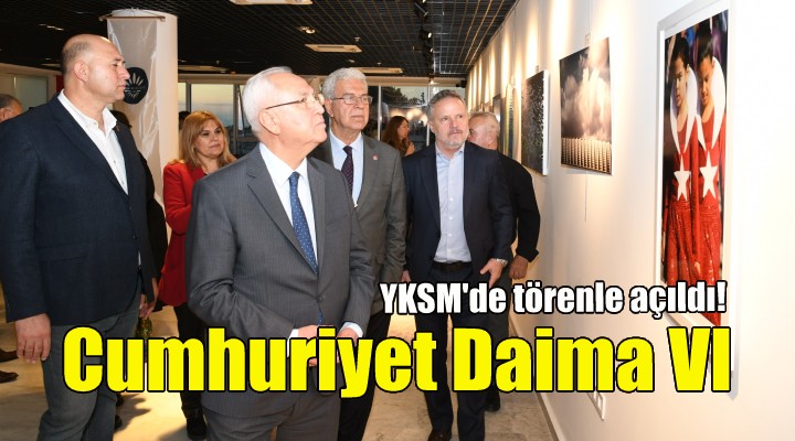 Cumhuriyet Daima VI sergisi YKSM'de!