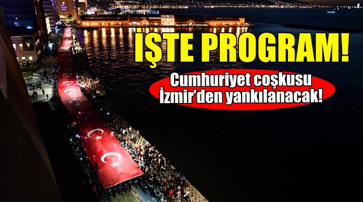 Cumhuriyet coşkusu İzmir'den yankılanacak!