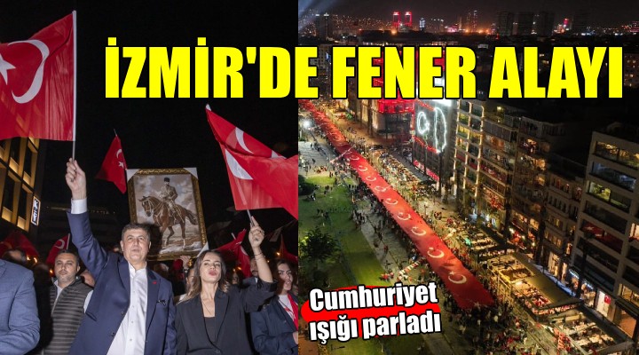 Cumhuriyet ışığı İzmir'den parladı...