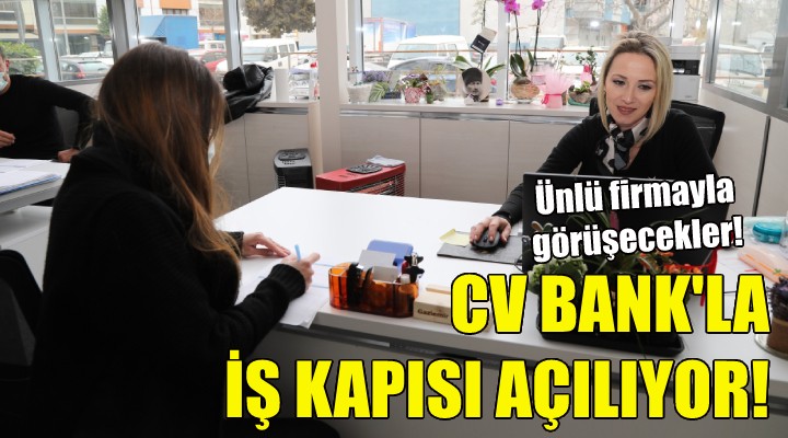 Cv Bank'la iş kapısı açılıyor!