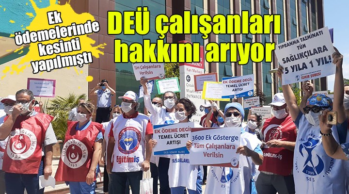 DEÜ Hastanesi çalışanları hakkını arıyor...