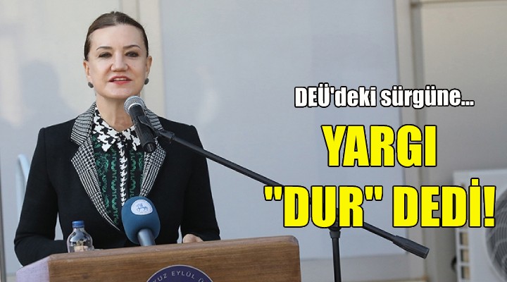 DEÜ'deki sürgüne yargı 'dur' dedi!