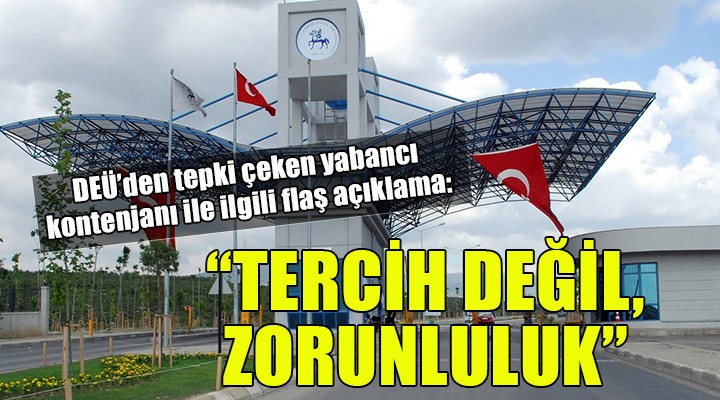 DEÜ'den yabancı öğrenci kontenjanı açıklaması: TERCİH DEĞİL, ZORUNLULUK!