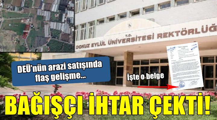 DEÜ'nün arazi satışında yeni gelişme: Bağışçı geri istedi, 3 gün süre verdi