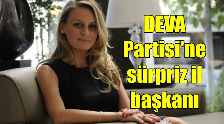 DEVA Partisi'nden İzmir'e kadın il başkanı