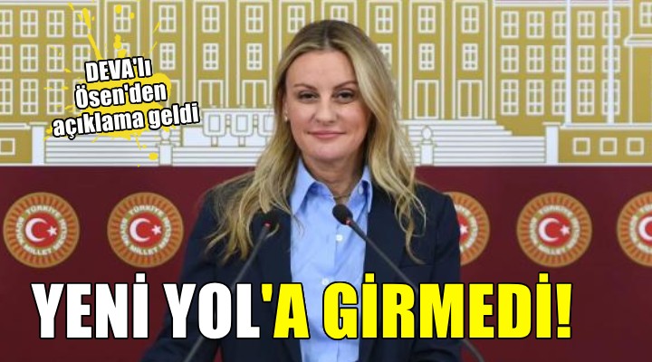 DEVA'lı Ösen'den ''Yeni Yol'' açıklaması.. ''Yer almayacağım''