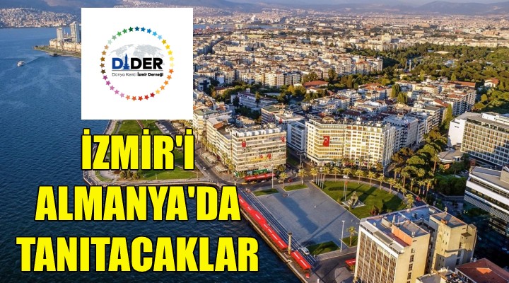 DİDER, Almanya'da 5 İzmir Tanıtım Ofisi açıyor!