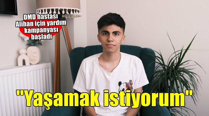 DMD hastası Alihan: Çocukluğumu yaşayamadım, gençliğimi yaşamak istiyorum