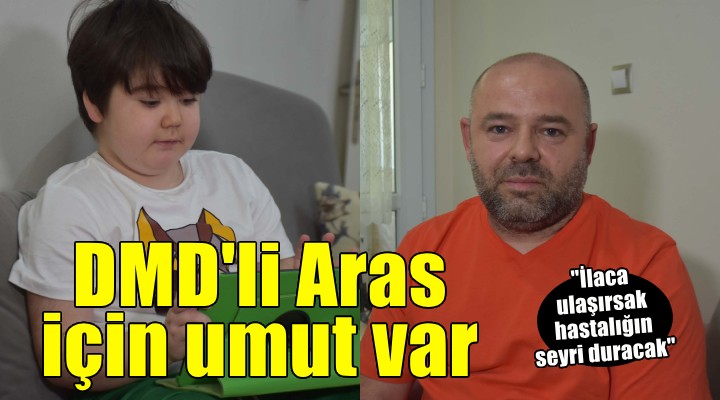 DMD'li Aras'ın babası: Bir gün yürüyememesinden korkuyorum